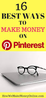 Work From Home Jobs How To Make Money On Pinterest 16 Best Ways To Make Money On Pinterest Pinterestt How To Make Money Way To Make Money Data Entry Jobs