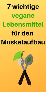 Hier Findest Du 7 Wichtige Vegane Lebensmittel Fur Den Muskelaufbau Die Dich Lebensmittel Fur Den Muskelaufbau Vegane Lebensmittel Ernahrungsplan Muskelaufbau