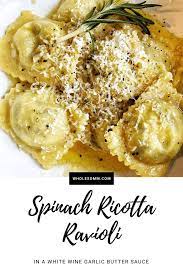 Fresh Spinach Ricotta Ravioli With Sauvignon Blanc Wholesomm Recipe Homemade Pasta Recipe Fresh Pasta Recipes Ravioli Recipe Homemade