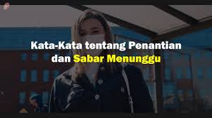 Kamu pasti akan merasa jauh lebih tenang dan kuat, seberapa besarpun masalah yang. New Kata Kata Tentang Penantian Dan Sabar Menunggu Youtube