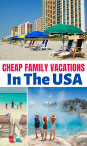 These Cheap Family Vacation Destinations In The Us May Surprise You In 2020 Cheap Family Vacations Family Adventure Travel Affordable Family Vacations