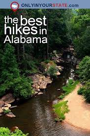 You Need To Take These 10 Epic Alabama Trails This Year Wow Outdoors Adventure Alabama Vacation Alabama Travel