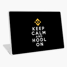 Have a main wallet that never interacts with any project. Keep Calm And Hodl Binance Coin Bnb Cryptocurrency Laptop Skin By Cryptomoment Redbubble Show Your Love For Cryptoc Keep Calm Cryptocurrency New Year Gifts