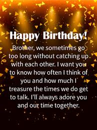 Have the best day today! Long Birthday Wishes For Brother
