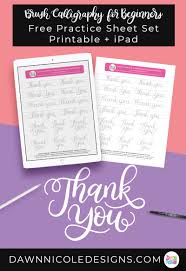 I used to think that people who created gorgeous lettering designs were just winging it. Thank You Brush Calligraphy Practice Sheets Dawn Nicole