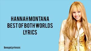 Pictures and autographs you get your face in all the magazines the best part's. Hannah Montana The Best Of Both Worlds Lyrics Youtube