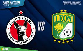 Lalo moradescargalo en tu plataforma favorita: Tijuana Vs Leon Guardianes 2021 2 0 Goles Y Resumen