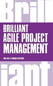 Download Brilliant Agile Project Management A Practical Guide To Using Agile Scrum And Kanban Agile Project Management Project Management Kanban