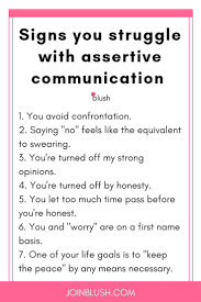 Seven Signs You Struggle With Assertive Communication Blush Life Coaching Assertive Communication Assertiveness Relationship