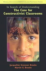 In Search of Understanding: The Case for Constructivist Classrooms (Merrill  Education/Ascd College Textbook Series) : Brooks, Jacqueline, Brooks, Martin:  Amazon.co.uk: Books