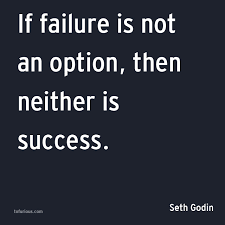 Arnold schwarzenegger once said failure is not an option. Failure Is An Option Teaching From Here