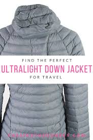 Best Packable Down Jackets For Women Men 2020 Chasing The Donkey Travel Jacket Down Jacket Jackets