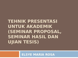 Gambar terkait dengan power point seminar proposal. Ppt Tehnik Presentasi Untuk Akademik Seminar Proposal Refanny Chikatia Putri Effendy Academia Edu
