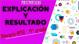 Desafios matematicos 4to grado 2015 2016. Desafios Matematicos Cuarto Grado Paginas 98 99 Desafio 51 Sumas Y Restas 1 Youtube