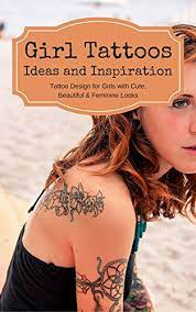 Let's see we are offering the best foot tattoo ideas. Girl Tattoos Ideas And Inspiration Tattoo Design For Girls With Cute Beautiful Feminine Looks English Edition Ebook W Dalin Amazon De Kindle Shop