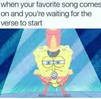 25 Best When Your Favorite Song Comes On Memes Your Favorite Songs Memes When Your Memes When Memes