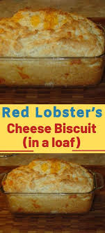 Red Lobster S Cheese Biscuit In A Loaf Cheese Biscuits Food Red Lobster Cheese Biscuits