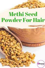 Methi Seed Powder For Hair Home Remedies For Hair Hair Loss Remedies How To Grow Natural Hair
