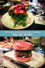 berlin big sur kalifornische kuche bluetenschimmern berlin essen essen gehen in berlin essen