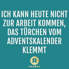 Nur Fur Den Fall Dass Ihr Nachste Woche Eine Ausrede Braucht Wer Muss Dir Noch Einen Adve Witzige Spruche Lustige Spruche Spruche Weihnachten Lustig