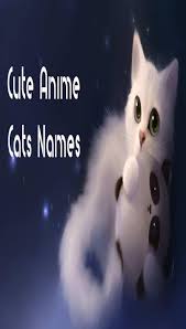 100 Coolest And Cutest Cat Names Cat Guides Cute Anime Cat Anime Cat Cat Names