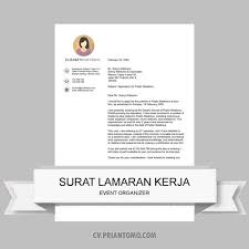 Terkadang ada sebuah lamaran kerja yang tidak perlu kita kirimkan lewat kantor pos melainkan dikirimkan via email. Surat Lamaran Kerja Event Organizer Kerja Cv Kreatif Tulisan