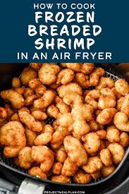 How To Cook Frozen Breaded Shrimp In An Air Fryer Project Meal Plan Recipe Breaded Shrimp Air Fryer Recipes Vegetarian Popcorn Shrimp