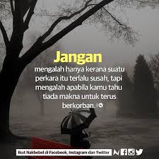 Saat perjuangan dan pengorbanan kamu tak dihargai orang lain pasti muncul peraan kesal, marah, benci bahkan sakit hati. Gambar Kata Pengorbanan Ilmu