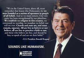 If You Have A Quote For Our Sounds Like Humanism Campaign Send Suggestions To Hnn Americanhumanist Org The Quo Ronald Reagan Quotes Humanity Quotes Beliefs