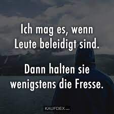 Ich Mag Es Wenn Leute Beleidigt Sind Kaufdex Lustige Spruche