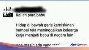 Untuk itu, kamu perlu kata kata sindiran untuk teman atau pacar sebagai pancingan agar mereka sadar. Viral Tki Dihina Babu Di Fb Bnp2tki Jangan Rendahkan Mereka
