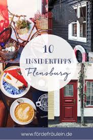 10 Adressen In Flensburg Die Du Besuchen Solltest Forde Fraulein Flensburg Urlaubsideen Ferien Deutschland