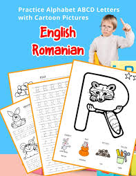 26 de caractere ale alfabetului latin, plus 5 caractere suplimentare formate prin aplicarea unor semne diacritice: Buy English Romanian Practice Alphabet Abcd Letters With Cartoon Pictures Practica EnglezÄƒ RomanÄƒ Litere Alfabet Cu Imagini De Desene Animate Coloring Vocabulary Flashcards Worksheets Book Online At Low Prices In
