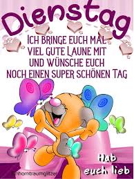 Wähle einfach das gewünschte bild aus der kategorie guten morgen bilder gif dienstag und klicke auf einen der darunter angezeigten codes. á… Dienstag Bilder Dienstag Gb Pics Gbpicsonline