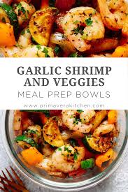 See more ideas about meals, recipes, make ahead meals. Garlic Shrimp And Veggies Meal Prep Bowls Primavera Kitchen Meal Prep Bowls Veggie Meal Prep Shrimp Meal Prep