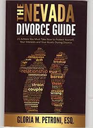 This is a viable option if you and your spouse are able to work through all the issues of your divorce and can reach a mutual. The Nevada Divorce Guide Gloria M Petroni 9780692385272 Amazon Com Books