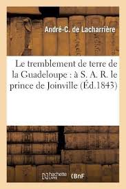 Fort heureusement et certainement trop éloigné de nos. Le Tremblement De Terre De La Guadeloupe De Lacharriere A C 9782013526104