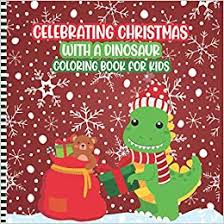 These reptiles varied greatly in their size, color and overall. Celebrating Christmas With A Dinosaur Coloring Book A Fun Dinosaurs Coloring Pages For Children Preschoolers Toddlers Kindergarten Cute Xmas Gift Idea For Little Girls Boys Press Dinosmas
