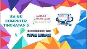 Selari dengan perkembangan pesat teknologi digital, kementerian pendidikan malaysia akan menggunakan teknologi dan kandungan digital dalam dalam bidang pendidikan. Nota Ringkasan Sains Komputer Tingkatan 5 Bab 3 3 Laman Web Interaktif Youtube
