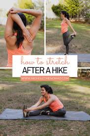 Best Stretches For After A Hike Improve Flexibility Relieve Sore Muscles Hiking Workout Training Yoga For Hiking Hiking Workout