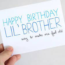 Little Brother Birthday Card Birthday Card For Brother Way To Make Me In 2021 Birthday Cards For Brother Happy Birthday Little Brother Birthday Wishes For Brother