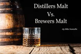 Distillers Malt Vs Brewers Malt In The U S And Their