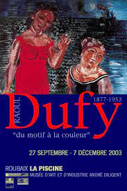 Exposition Raoul Dufy Du Motif A La Couleur 27 Septembre 7 Decembre 2003 La Piscine Musee D Art Et D Industrie And Musee D Art Affiche D Exposition Musee