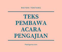 Biasanya diadakanya pengajian guna untuk mengisi sebuah acara seperti: Contoh Susunan Teks Pembawa Acara Pengajian Lengkap