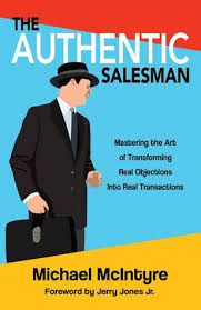 Free Download Pdf Authentic Salesman Mastering The Art Of Transforming Real Objections Into Real Transactions By M Download Books Ebook Pdf Michael Mcintyre