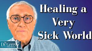 Healing a Very Sick World During an Abnormal Time