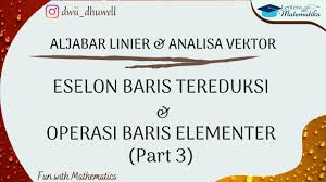 Видео matriks eselon baris tereduksi ordo 3x4 канала bambang hadi prayitno. Eselon Baris Tereduksi Dan Operasi Baris Elementer Obe Youtube