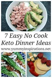7 No Cook Low Carb Meals Ideas And Recipes For Easy Keto Diet Meals Ketogenic Diet Meal Plan Keto Recipes Easy Keto Diet Recipes