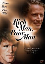 Who remembers the 1976, 1977 tv mini-series, RICH MAN, POOR MAN (starring  Peter Strauss and Nick Nolte) It begins with Rudy Jordache apprehending the  man Falconetti who killed his brother. It was