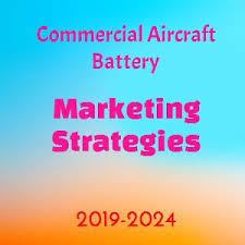 Global Commercial Aircraft Battery Market Reviews And